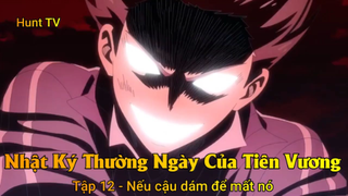 Nhật Ký Thường Ngày Của Tiên Vương Tập 12 - Nếu cậu dám để mất nó