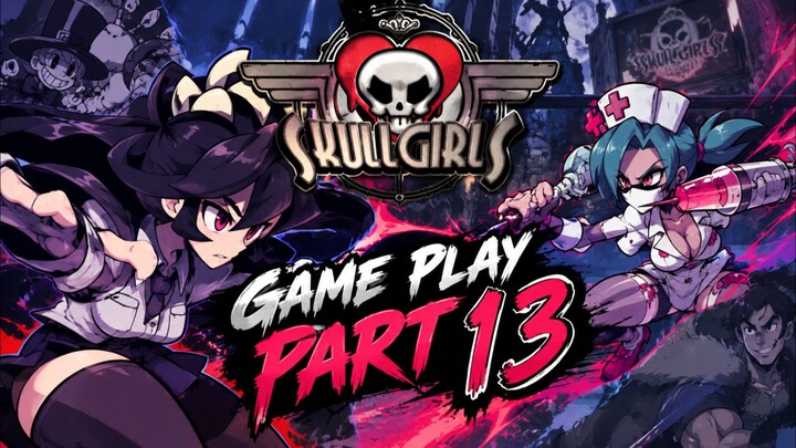 Skullgirls game play part 13