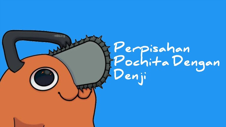 Perpisahan Pochita Dengan Denji