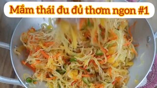 Mắm thái đu đủ thơm ngon p1