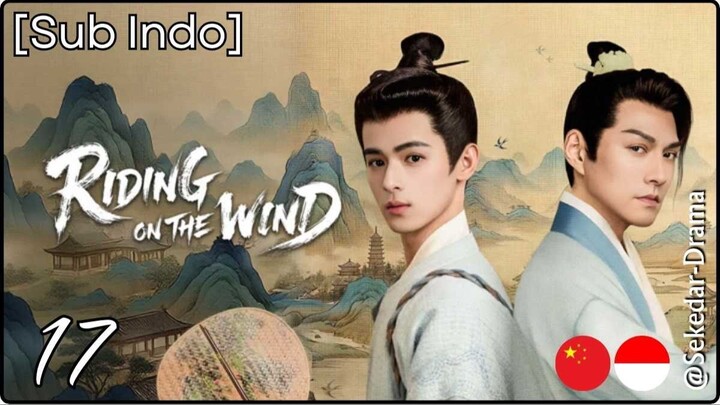 [Sub Indo] RIDING ON THE WIND – Eps. 17 (2026)