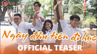 OFFICIAL TEASER - NGÀY ĐẦU TIÊN ĐI HỌC [ĐH FPT Hà Nội]