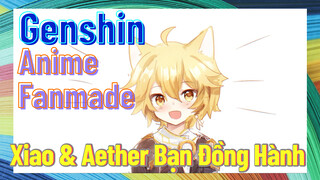 [Genshin, Anime Fanmade] Xiao & Aether "Bạn Đồng Hành"