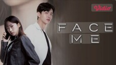 FACE ME episode 11 sub indo