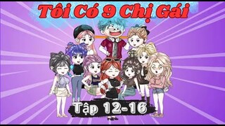 Tôi Có 9 Chị Gái Full 12-16 | Sub Review