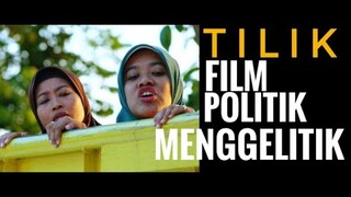 TILIK FILM POLITIK MENGGELITIK - Review TILIK (2018)
