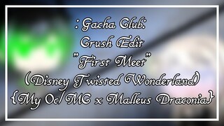 Crush (Edit) "First Meet" - Gacha Club (Disney Twisted Wonderland) {My Oc/MC × Malleus Draconia}