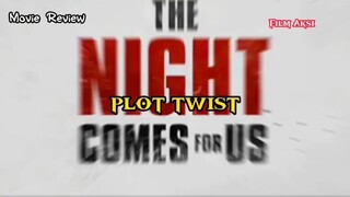Plot twist the night comes for us