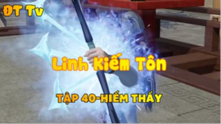 Linh Kiếm Tôn_Tập 40-Hiếm thấy