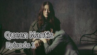 Queen Mantis | Episode 1 | EngSub