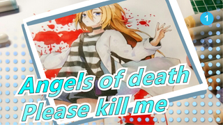 Angels of death|[MAD Gambaran Tangan/Spidol]Season III-Tidak Ada Ray|Please kill me_1