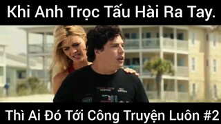 Khi Anh Đầu Trọc Tấu Hài Ra Tay Thì Ai Đó Tới Công Truyện Luôn Phần 2