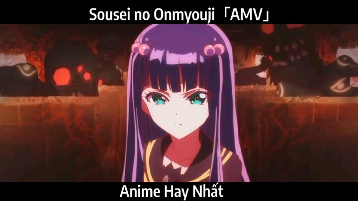 Sousei no Onmyouji「AMV」Hay Nhất