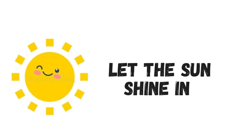 LET THE SUN SHINE IN - Lyrics Video