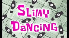 Spongebob Squarepants S5 (Malay) - Slimy Dancing