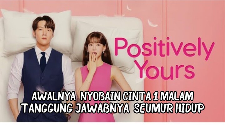 Positively Yours Episode 1 Subtitle Indonesia