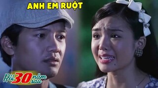 RỒI 30 NĂM SAU💟Quỳnh TAN VỠ khi biết mình và người yêu là ANH EM RUỘT💟Phim Việt Nam Mới 2022