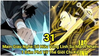 Tập 22|  Main Giấu Nghề:Sỡ Hữu Vong Linh Sư Mạnh Nhất 1 Đấm Phá Vỡ Thế Giới Chi Xà