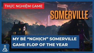 Vì sao Somerville flop? | Thực Nghiệm Game #4