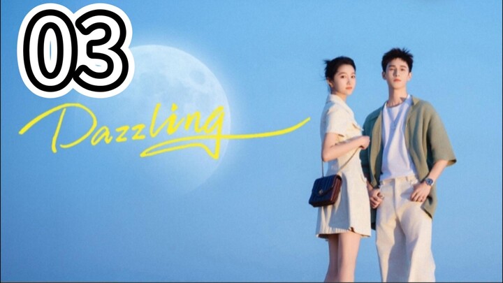 🇨🇳 Dazzling- English Sub- Episode 3