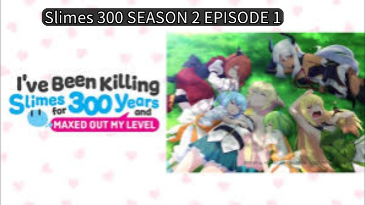 Slimes for 300 Years and Maxed Out My Level Season 2) (Episode 01) Subtitle Indonesia