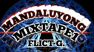 MANDALUYONG MIXTAPE1 FT. FLICT-G