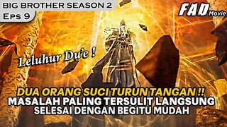 DUA ORANG SUCI TURUN TANGAN KEKACAUAN LANGSUNG HILANG !  - ALUR BIG BROTHER SEASON 2 EPISODE 9