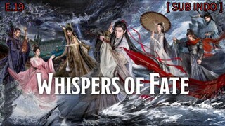 𝕎𝕙𝕚𝕤𝕡𝕖𝕣𝕤 𝕠𝕗 𝔽𝕒𝕥𝕖 𝔼𝕡 19