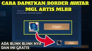 CARA DAPATKAN BORDER AVATAR MGL ARTIST MLBB!!! CARA DAFTAR MGL ID MOBILE LEGENDS