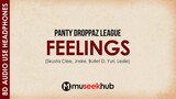 Panty Droppaz League - Feelings (ft. Skusta Clee, Jnske, Bullet D, Yuri, Leslie) 8D Audio  🎧