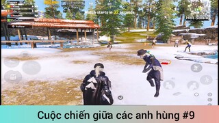 Cuộc chiến giữa các anh hùng p9