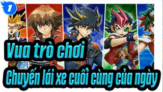 [Vua trò chơi!] Chuyến lái xe cuối cùng của ngày_1