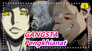 GANGSTA | [OP] Pengkhianat - Versi Komplit_2