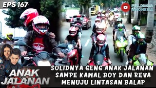 SOLIDNYA GENG ANAK JALANAN SAMPE KAWAL BOY DAN REVAMENUJU LINTASAN BALAP - ANAK JALANAN 167