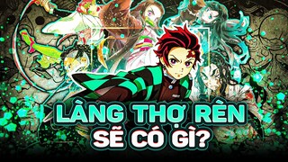 KIMETSU NO YAIBA | NHỮNG ĐIỀU ĐÁNG MONG CHỜ TẠI "LÀNG THỢ RÈN"!