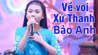 Bài Hát Về Quê Hương Thanh Hóa Hay Nhất - Về Với Xứ Thanh - Ca Sĩ Bảo Anh