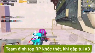 Team định top RP khóc thét khi gặp tui #3