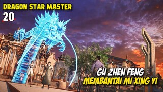 Baku Hantam Lagi Dengan Mi Xingyi - Dragon Star Master Episode 20