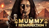 The Mummy Resurrection 2022
