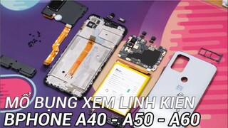 Shock!!! Mổ bụng Bphone A40 A50 A60 đầu tiên tại Việt Nam và cái kết ...!!!