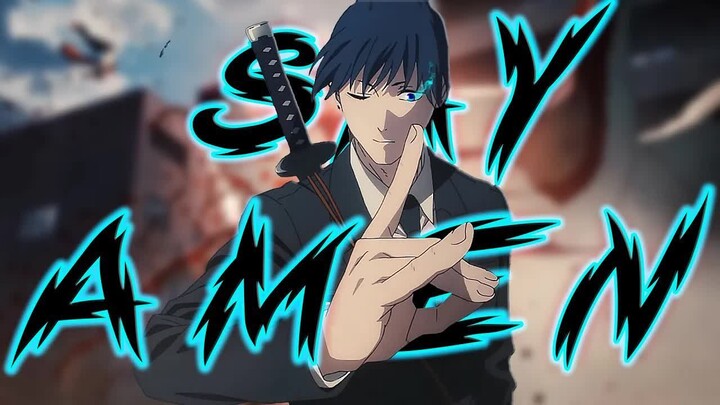 Chainsaw Man「AMV」Say Amen