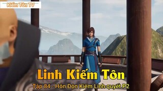 Linh Kiếm Tôn Tập 84 - Hỗn Độn Kiếm Linh quyết P2