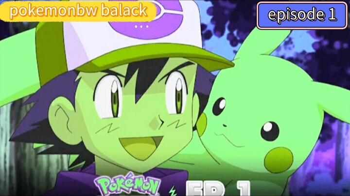 pokemonbw balack episode 1