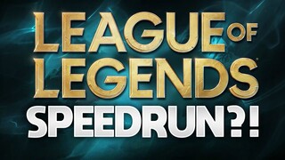 TF Blade | SPEEDRUNNING LEAGUE OF LEGENDS!?