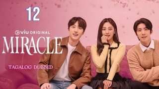 Miracle Episode 12 Tagalog Dubbed
