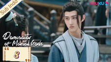 🇨🇳[Sub Indo] Dominator of Martial Gods Eps.8 HD