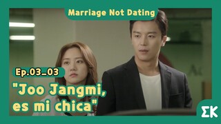 [#MarriageNotDating] Ep.03-03 | "Joo Jangmi, es mi chica" | #EntretenimientoKoreano
