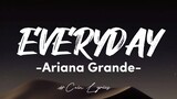 Ariana grande - Everyday Lyrics