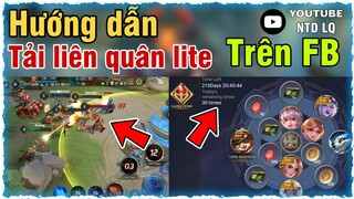 Hướng Dẫn Cách Tải Liên Quân Lite 2022 Không Cần Tải Apk Cực Dễ Trên Facebook - Liên Quân Mobile