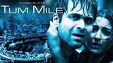 Tum Mile (2009) Full Movie With {English Subs}